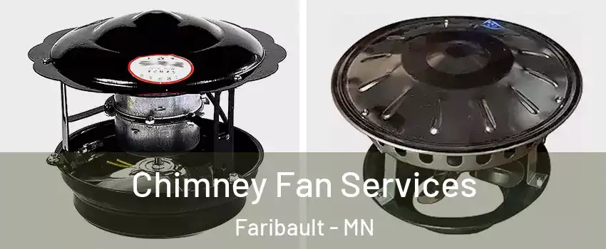  Chimney Fan Services Faribault - MN