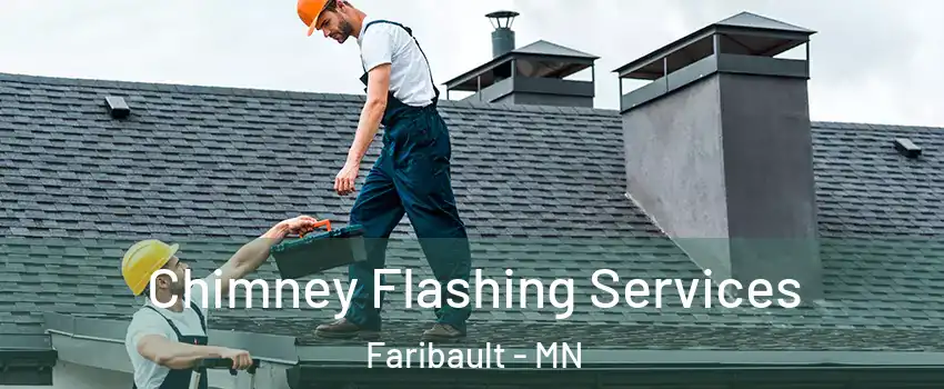 Chimney Flashing Services Faribault - MN