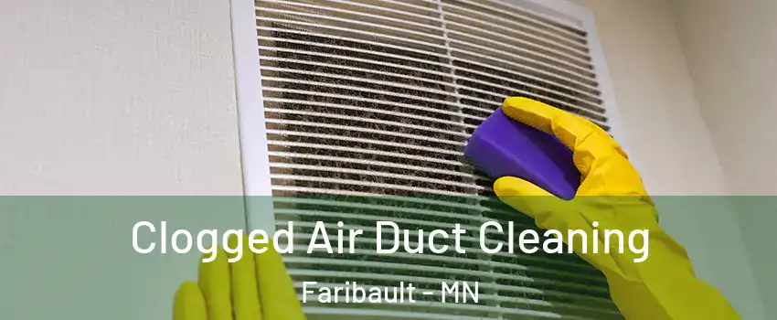  Clogged Air Duct Cleaning Faribault - MN