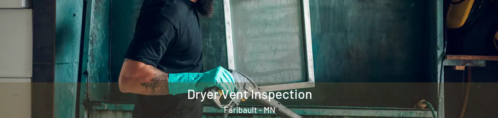  Dryer Vent Inspection Faribault - MN