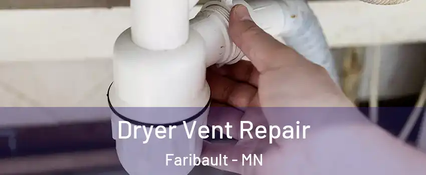  Dryer Vent Repair Faribault - MN