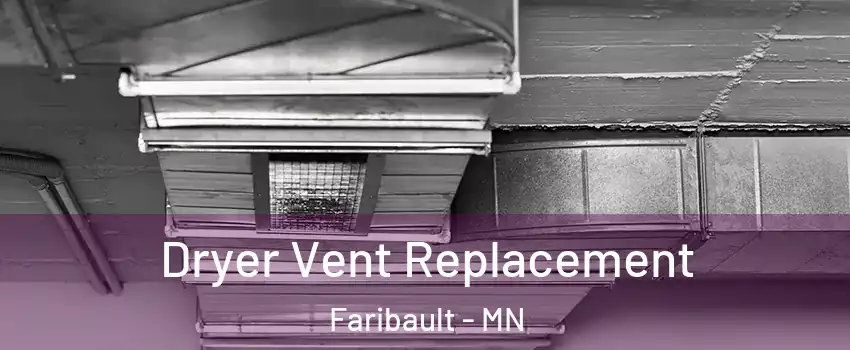  Dryer Vent Replacement Faribault - MN