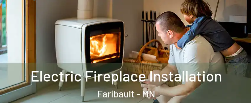  Electric Fireplace Installation Faribault - MN
