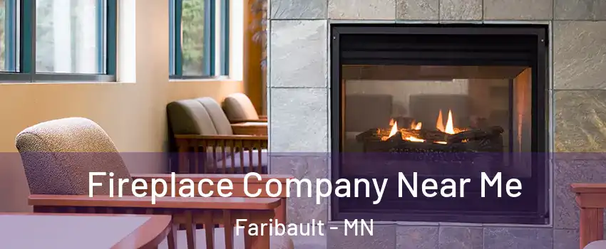  Fireplace Company Near Me Faribault - MN