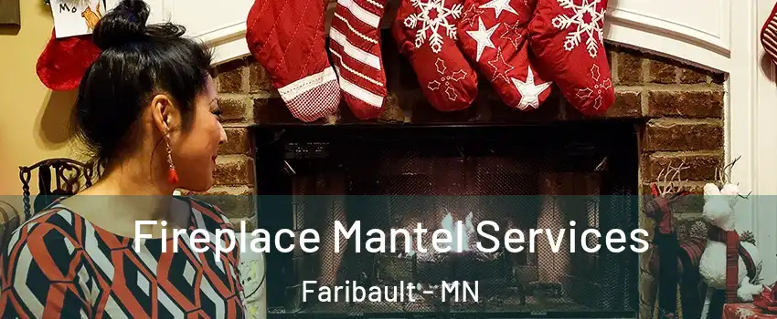  Fireplace Mantel Services Faribault - MN