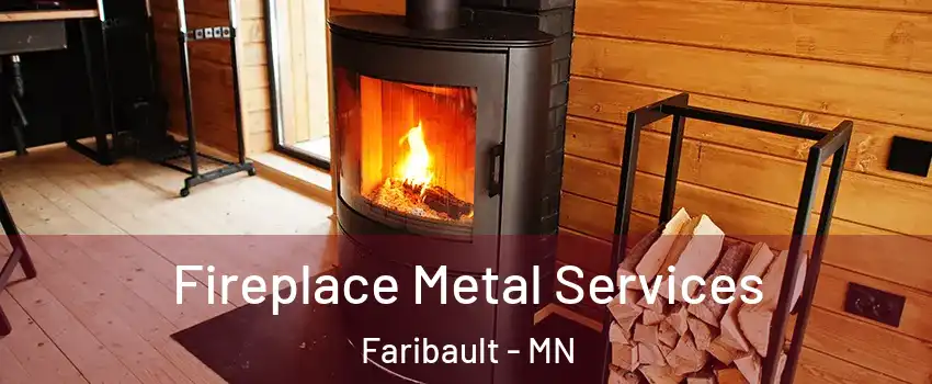 Fireplace Metal Services Faribault - MN