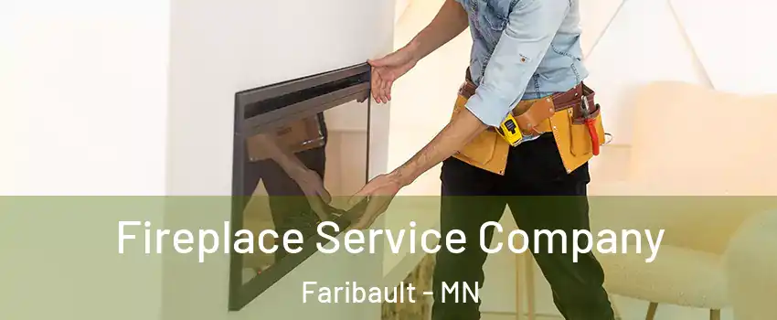 Fireplace Service Company Faribault - MN