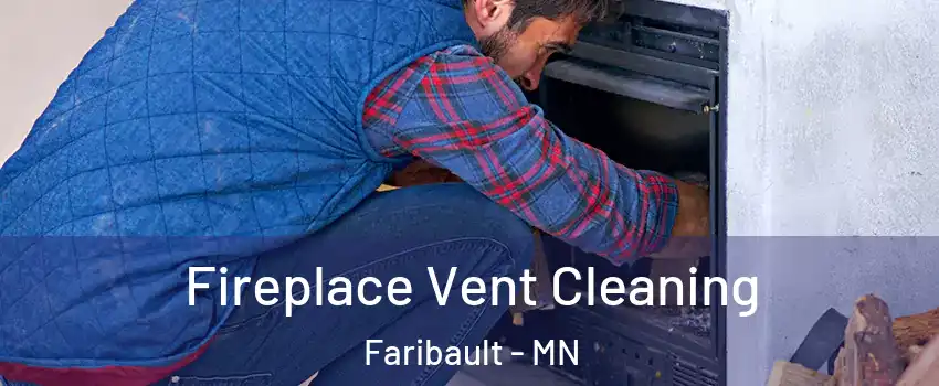  Fireplace Vent Cleaning Faribault - MN