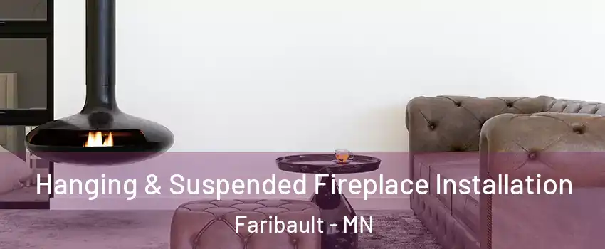  Hanging & Suspended Fireplace Installation Faribault - MN