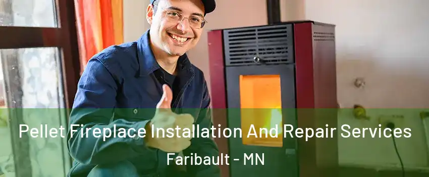  Pellet Fireplace Installation And Repair Services Faribault - MN