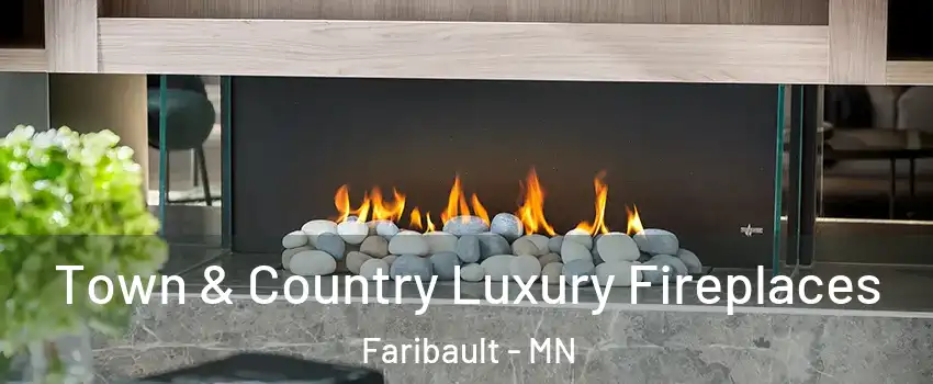  Town & Country Luxury Fireplaces Faribault - MN