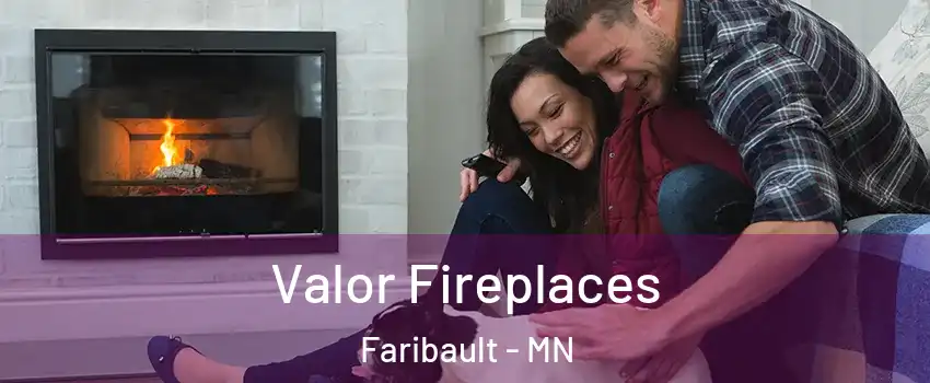  Valor Fireplaces Faribault - MN