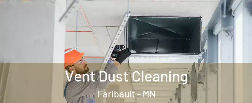  Vent Dust Cleaning Faribault - MN