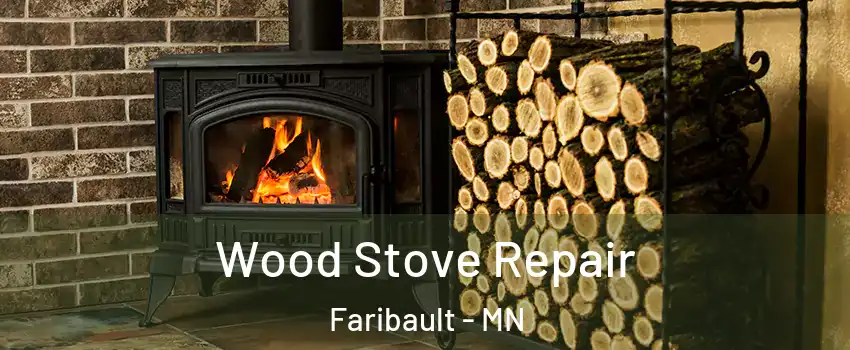  Wood Stove Repair Faribault - MN